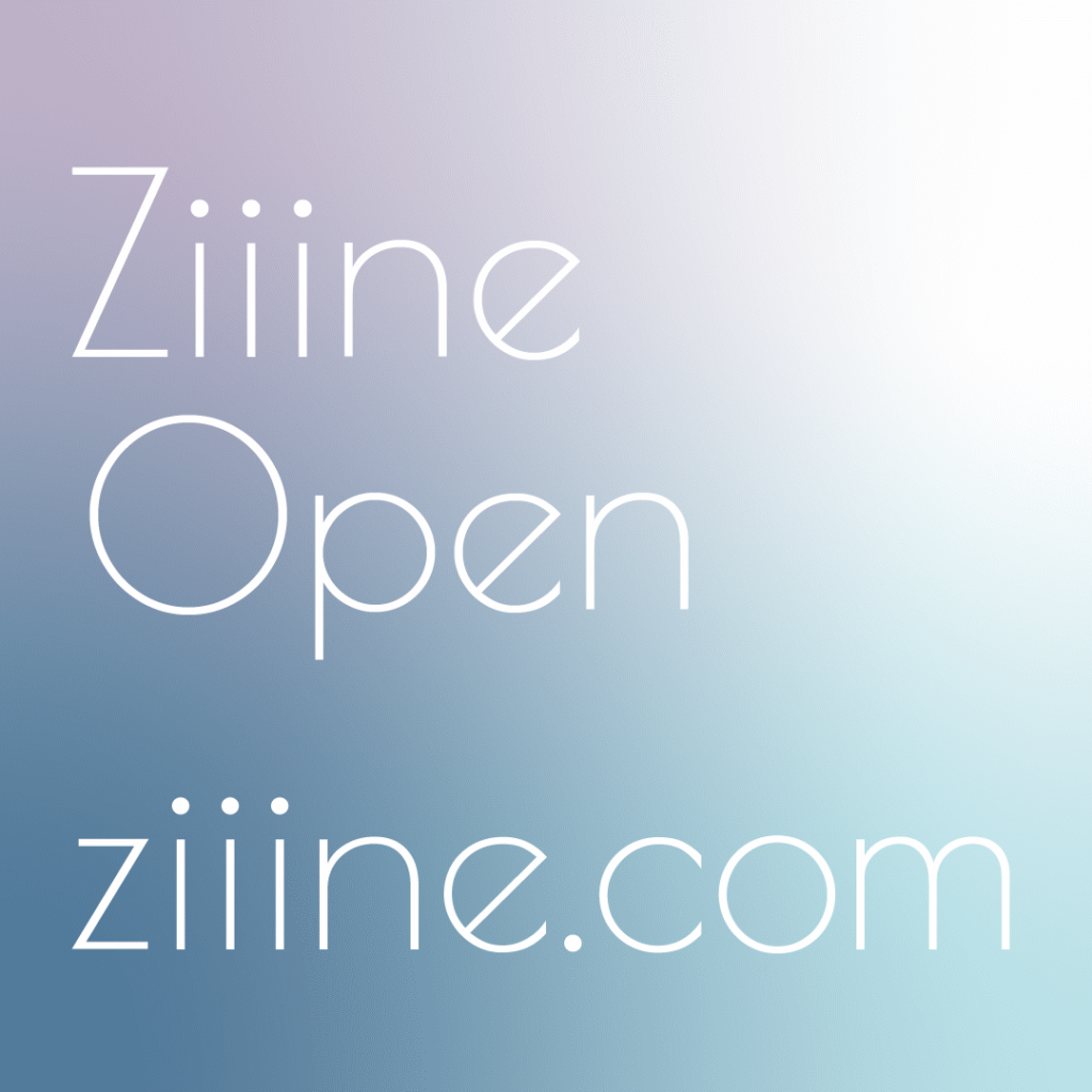 Ziiine Open！